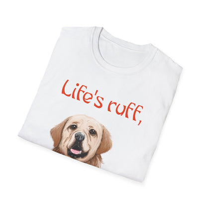 Pet: Life's Ruff, get a dog and laugh it off!