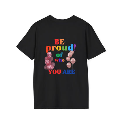 PRIDE Month  T-Shirt: Be Proud of Who You Are