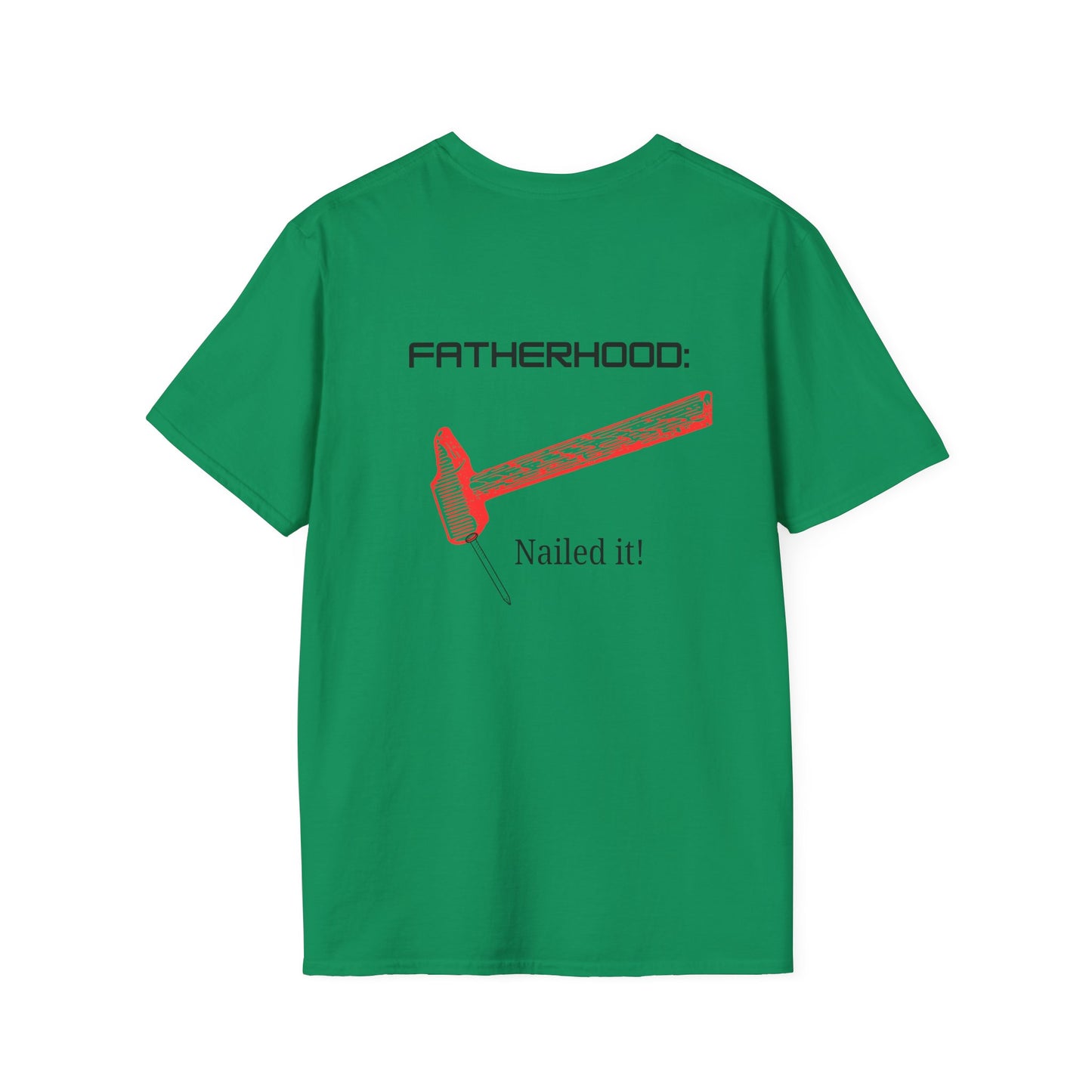 Father's Day T-Shirt: Fatherhood: Nailed it!