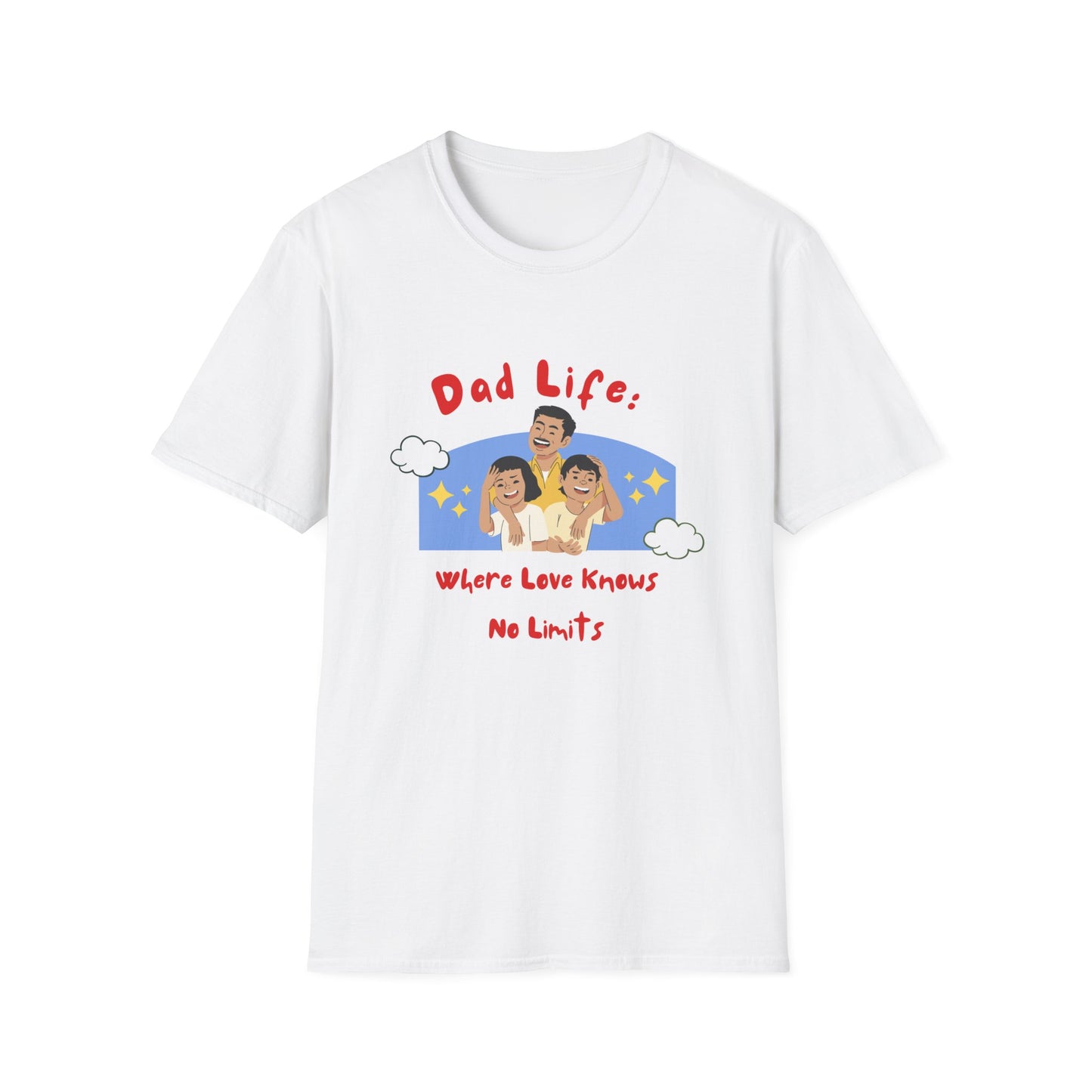 Father's Day T-Shirt: Dad Life: Where Love Knows No Limits