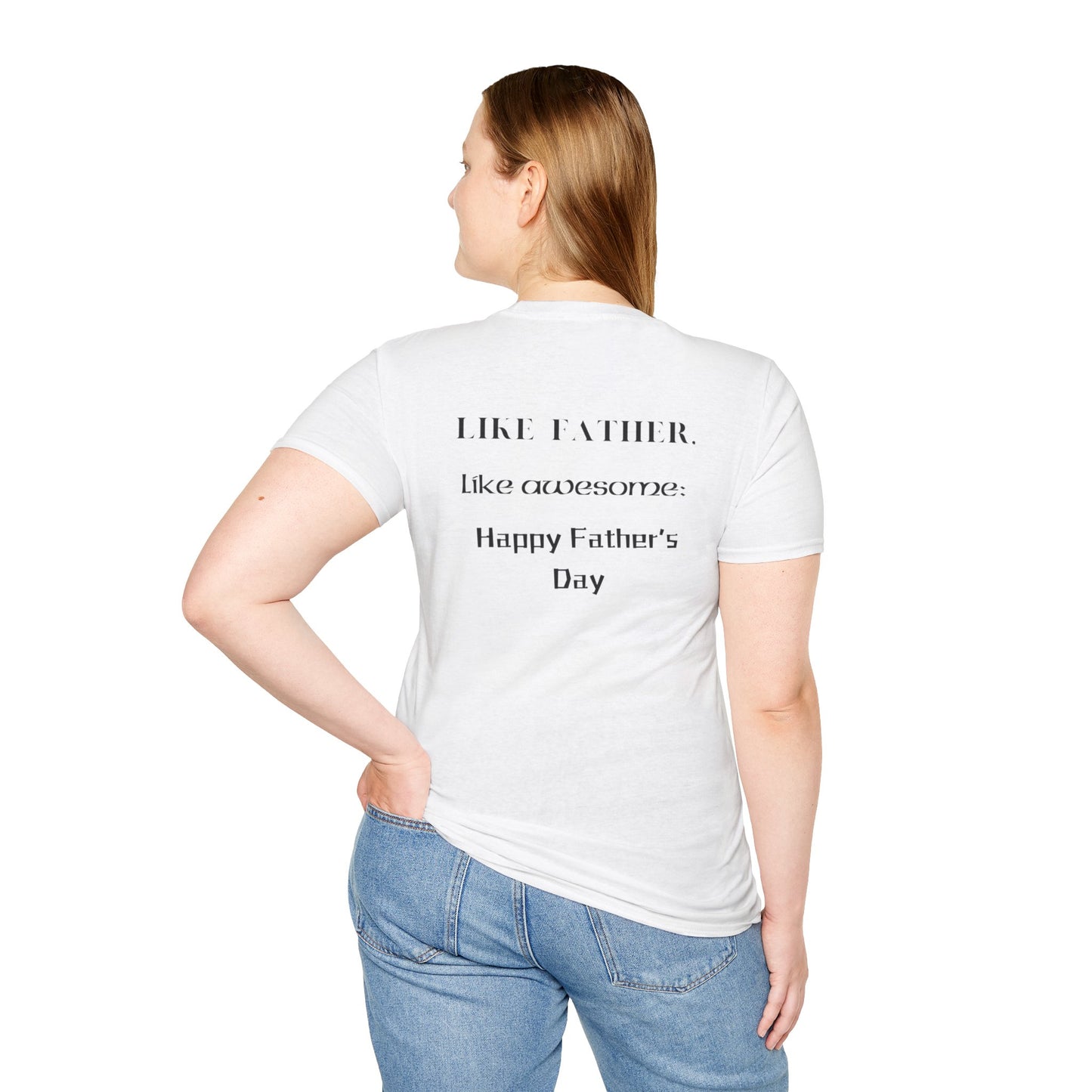 Father's Day  T-Shirt: Like Father, Like Awesome: Happy Father's Day