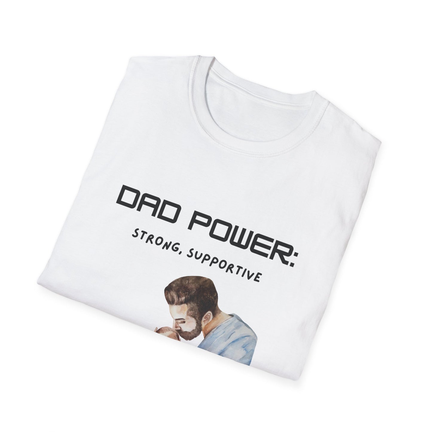 Father's Day T-Shirt: Dad Power: Strong, Supportive, Super