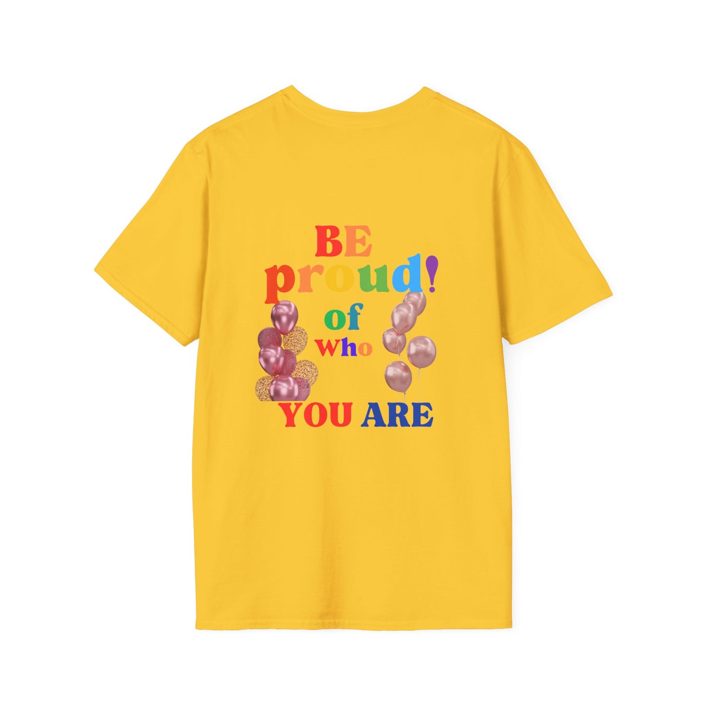 PRIDE Month  T-Shirt: Be Proud of Who You Are