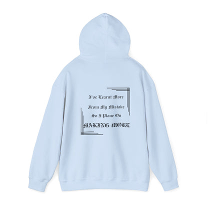 Saying: Hooded Sweatshirt: I've Learnt More From My Mistakes So I Plane On Making More