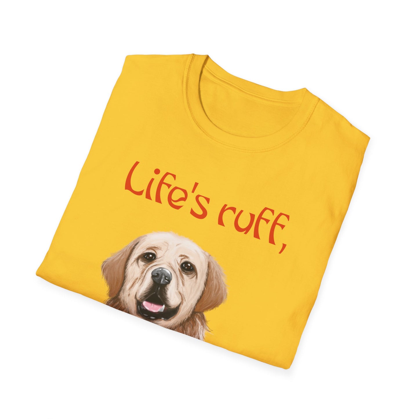 Pet: Life's Ruff, get a dog and laugh it off!