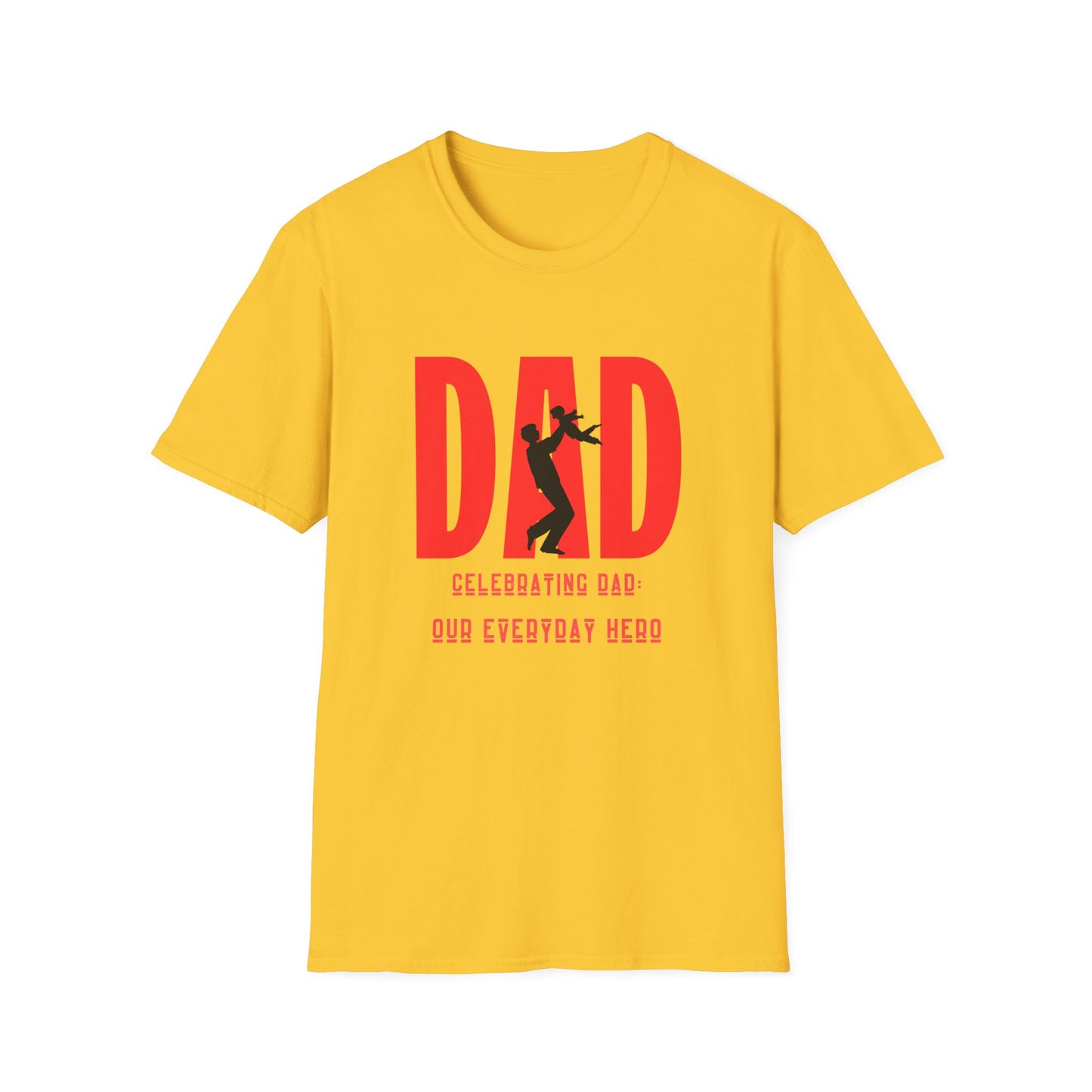 Father's Day T-Shirt: Celebrating DAD: Our Everyday HERO